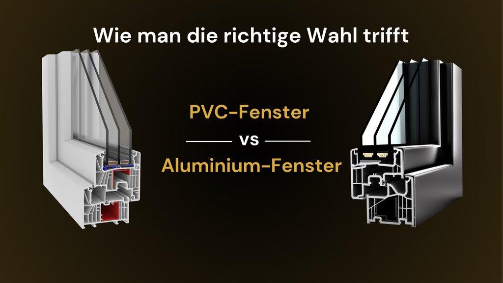 Aluminium oder PVC Fenster